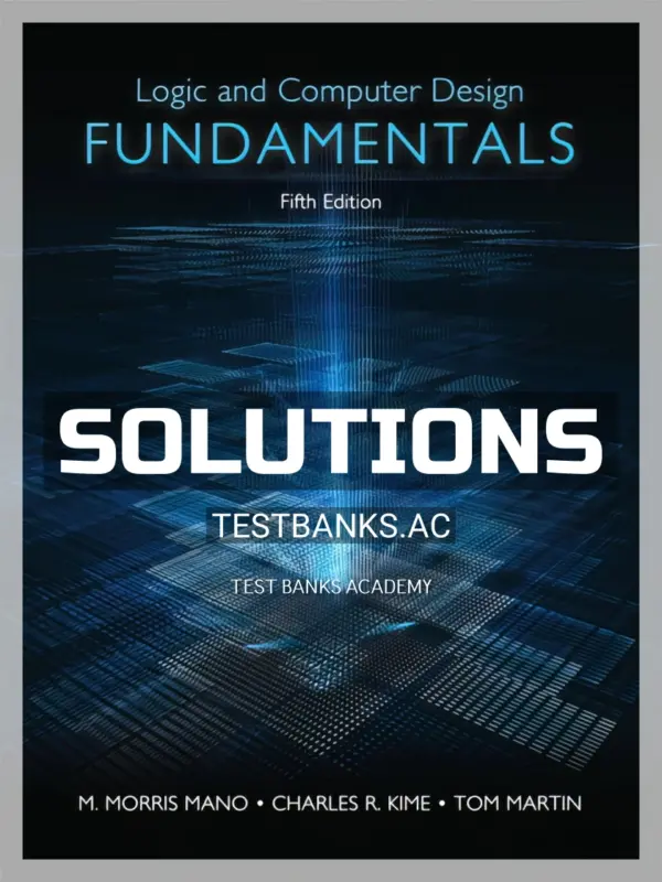 Solutions Manual for Logic and Computer Design Fundamentals 5th Edition by Mano