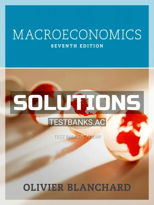 Solutions Manual for Macroeconomics 7th Edition by Blanchard