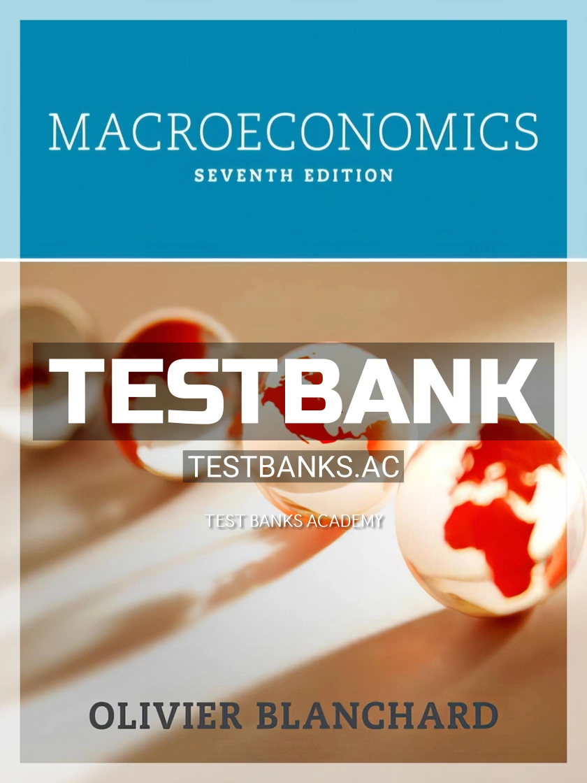 9780133780581-TEST-BANK Test Bank for Macroeconomics 7th Edition by Blanchard