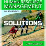 Solutions Manual for Fundamentals of Human Resource Management 4th Edition by Gary Dessler