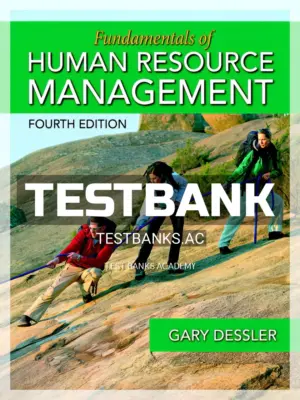 Test Bank for Fundamentals of Human Resource Management 4th Edition by Gary Dessler