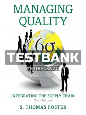 Test Bank for Managing Quality Integrating the Supply Chain 6th Edition by Foster