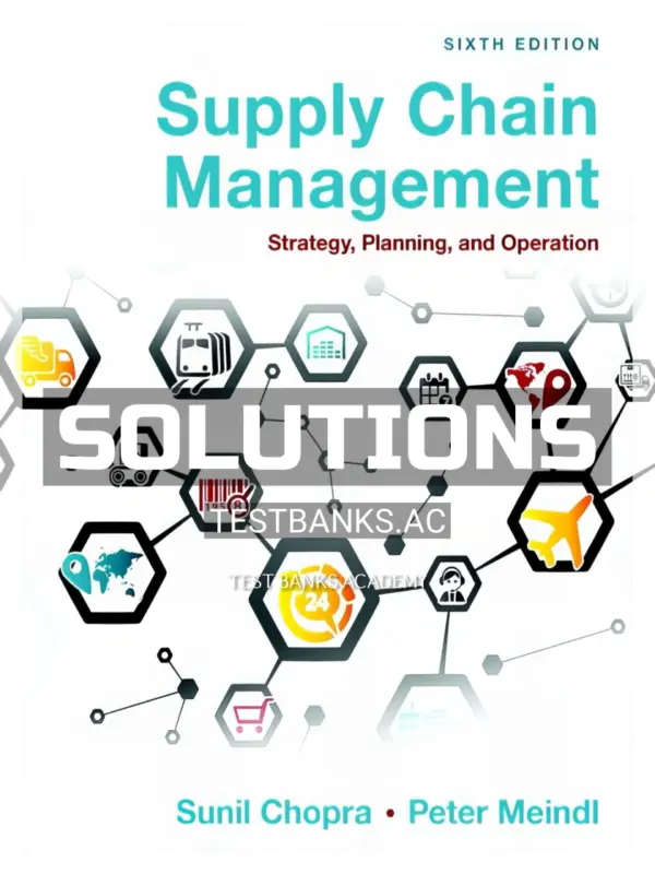 Solutions Manual for Supply Chain Management Strategy Planning and Operation 6th Edition by Chopra