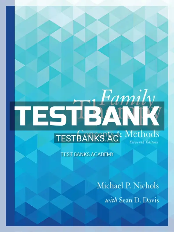 Test Bank for Family Therapy Concepts and Methods 11th Edition by Nichols
