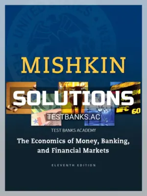 Solutions Manual for Economics of Money Banking and Financial Markets 11th Edition by Mishkin