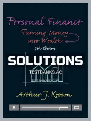 Solutions Manual for Personal Finance Turning Money into Wealth 7th Edition by Keown