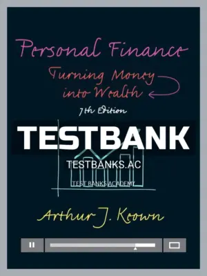 Test Bank for Personal Finance Turning Money into Wealth 7th Edition by Keown