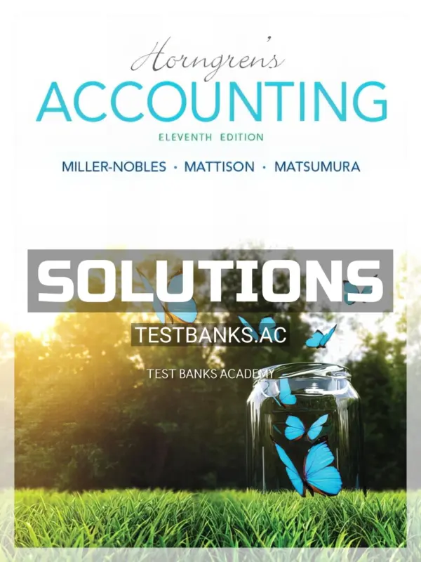 Solutions Manual for Horngrens Accounting 11th Edition by Miller-Nobles