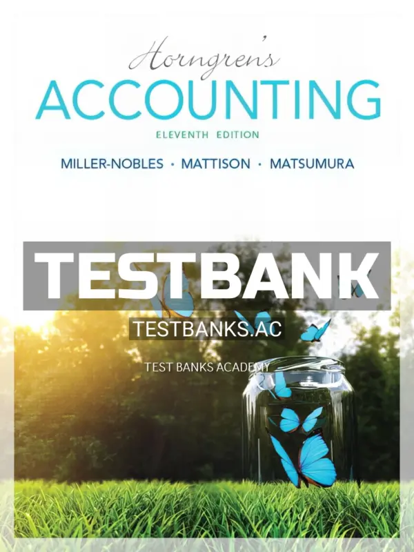 Test Bank for Horngrens Accounting 11th Edition by Miller-Nobles