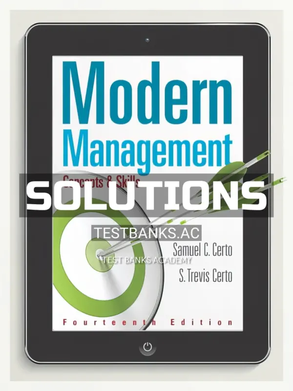 Solutions Manual for Modern Management Concepts and Skills 14th Edition by Certo