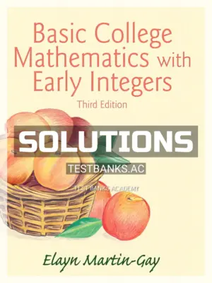 Solutions Manual for Basic College Mathematics with Early Integers 3rd Edition by Martin Gay