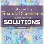 Solutions Manual for Understanding Financial Statements 11th Edition by Fraser