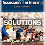 Solutions Manual for Health and Physical Assessment In Nursing 3rd Edition by DAmico