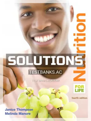 Solutions Manual for Nutrition for Life 4th Edition by Thompson