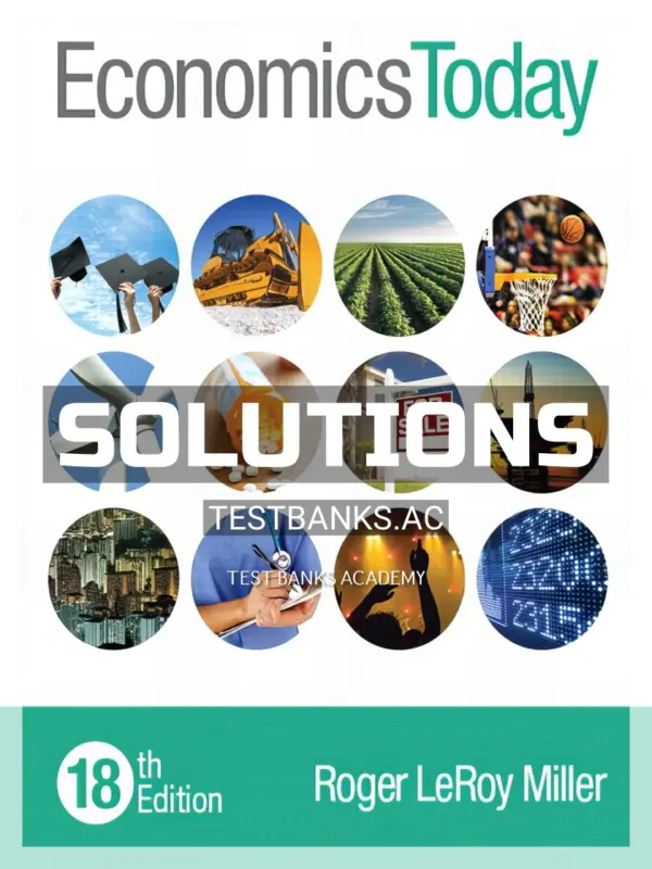 Solutions Manual for Economics Today 18th Edition by Roger LeRoy Miller