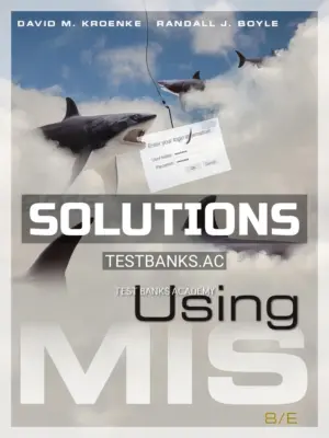 Solutions Manual for Using MIS 8th Edition by Kroenke