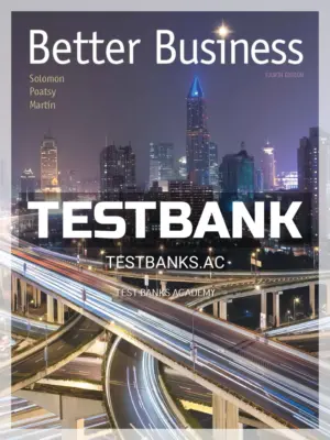 Test Bank for Better Business 4th Edition by Solomon