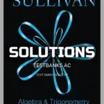 Solutions Manual for Algebra and Trigonometry 10th Edition by Sullivan