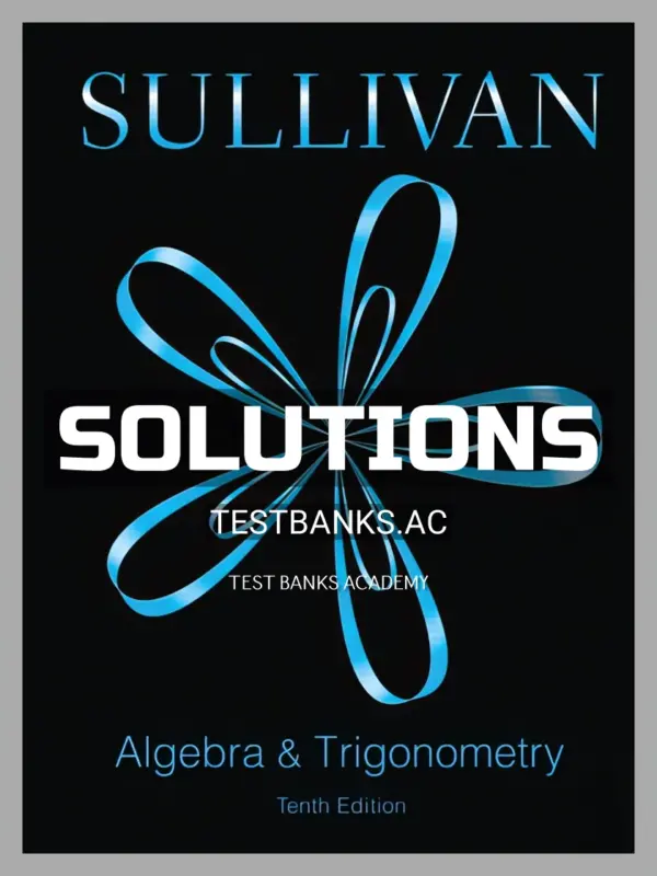 Solutions Manual for Algebra and Trigonometry 10th Edition by Sullivan