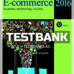 Test Bank for E Commerce 2016 Business Technology Society 12th Edition by Laudon