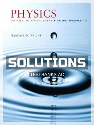 Solutions Manual for Physics for Scientists and Engineers A Strategic Approach with Modern Physics 4th Edition by Knight