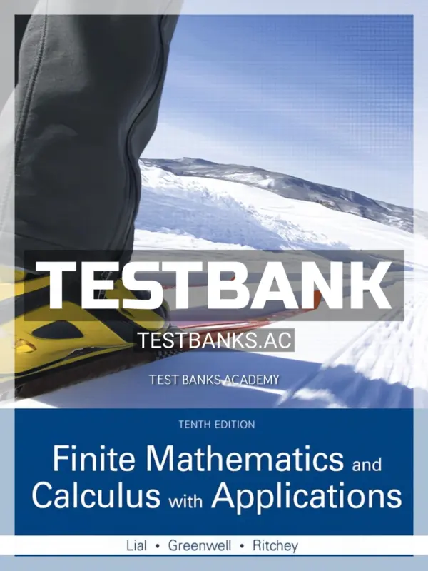 Test Bank for Finite Mathematics and Calculus with Applications 10th Edition by Lial
