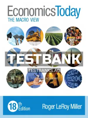 Test Bank for Economics Today The Macro View 18th Edition by Miller