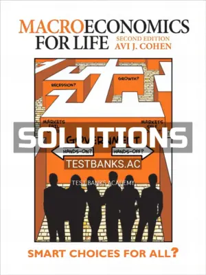 Solutions Manual for Macroeconomics for Life Smart Choices for All 2nd CA Edition by Cohen