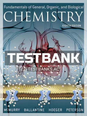Test Bank for Fundamentals of General Organic and Biological Chemistry 8th Edition by McMurry