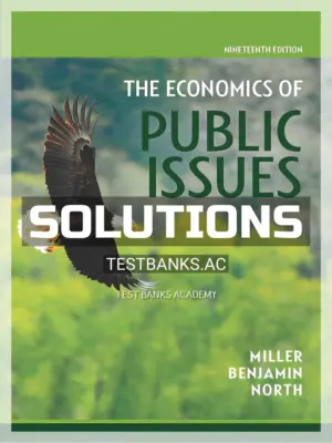 Solutions Manual for Economics of Public Issues 19th Edition by Miller