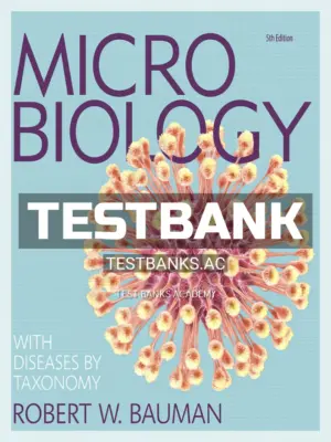 Test Bank for Microbiology with Diseases by Taxonomy 5th Edition by Bauman