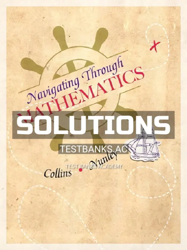 Solutions Manual for Navigating Through Mathematics 1st Edition by Collins