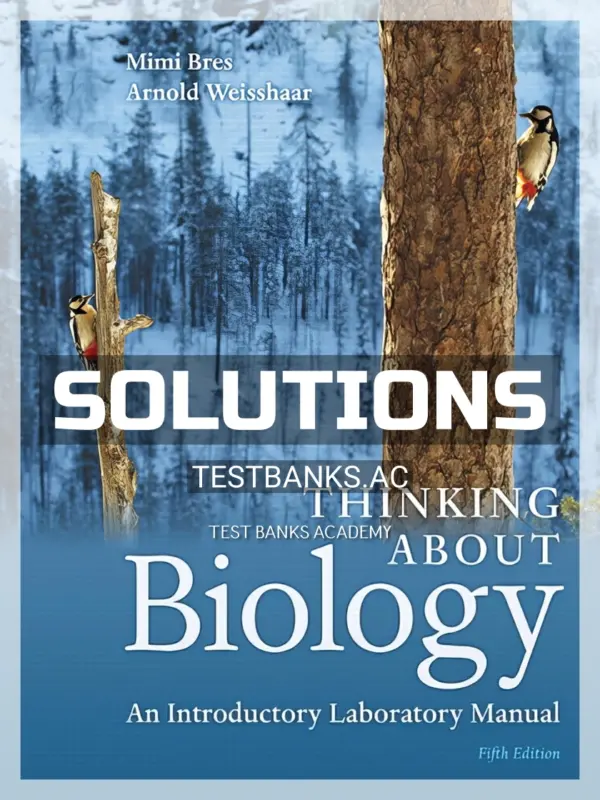 Solutions Manual for Thinking About Biology An Introductory Laboratory Manual 5th Edition by Bres
