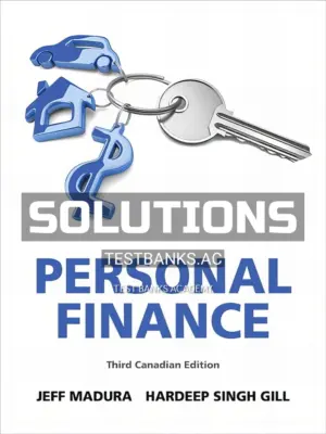 Solutions Manual for Personal Finance 3rd CA Edition by Madura