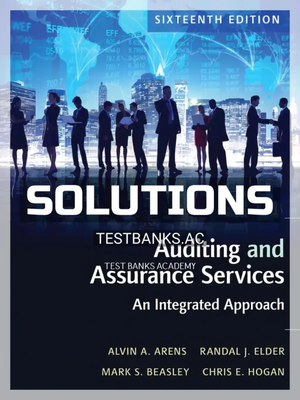 Solutions Manual for Auditing and Assurance Services 16th Edition by Arens
