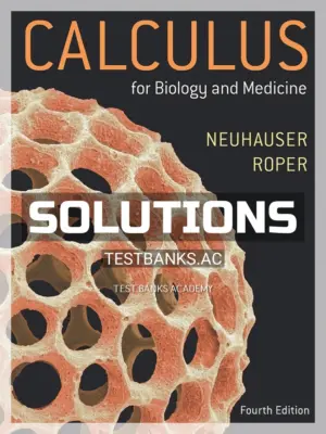 Solutions Manual for Calculus for Biology and Medicine 4th Edition by Neuhauser