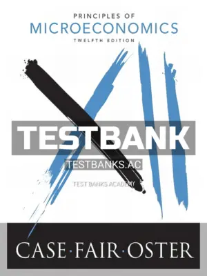Test Bank for Principles of Microeconomics 12th Edition by Case