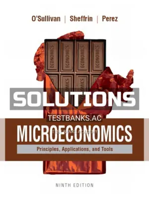 Solutions Manual for Microeconomics Principles Applications and Tools 9th Edition by OSullivan