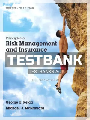 Test Bank for Principles of Risk Management and Insurance 13th Edition by Rejda