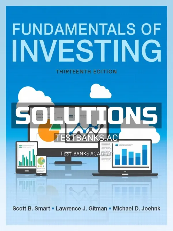 Solutions Manual for Fundamentals of Investing 13th Edition by Smart