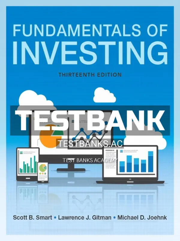 Test Bank for Fundamentals of Investing 13th Edition by Smart