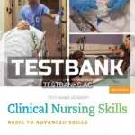 Test Bank for Clinical Nursing Skills Basic to Advanced Skills 9th Edition by Smith
