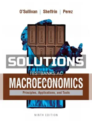 Solutions Manual for Macroeconomics Principles Applications and Tools 9th Edition by OSullivan