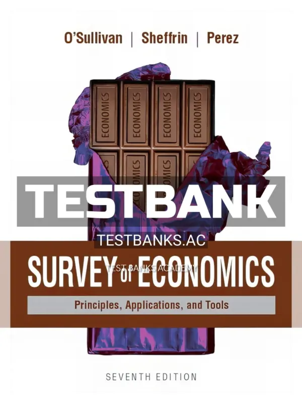 Test Bank for Survey of Economics Principles Applications and Tools 7th Edition by OSullivan