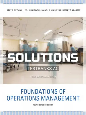 Solutions Manual for Foundations of Operations Management 4th CA Edition by Ritzman