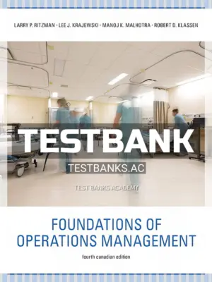 Test Bank for Foundations of Operations Management 4th CA Edition by Ritzman