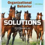 Solutions Manual for Organizational Behavior 17th Edition by Robbins