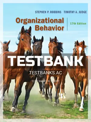 Test Bank for Organizational Behavior 17th Edition by Robbins