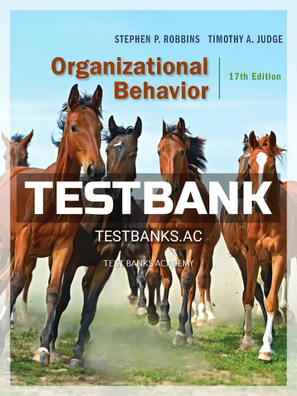 Test Bank for Organizational Behavior 17th Edition by Robbins