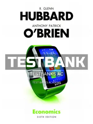 Test Bank for Economics 6th Edition by Hubbard